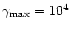 $\gamma _{{\rm max}} = 10^4$