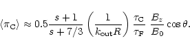 \begin{displaymath}\left<\pi_{\rm C}\right> \approx 0.5 \frac{s + 1}{s + 7/3}
\...
... \frac{\tau_{\rm C}}{\tau_{\rm F}}~\frac{B_z}{B_0} \cos\theta.
\end{displaymath}