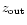 $z_{{\rm out}}$