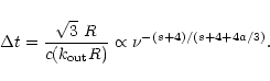 \begin{displaymath}\Delta t = \frac{\sqrt{3}~R}{c (k_{{\rm out}} R)}
\propto \nu^{-(s+4)/(s+4+4a/3)}.
\end{displaymath}