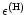 $\epsilon^{\rm (H)}$