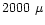 $2000~ \mu$
