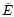 $\tilde{E}$