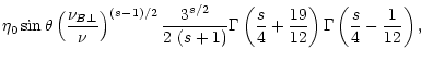 $\displaystyle \eta_0 \sin\theta
\left(\frac{\nu_{B \perp}}{\nu}\right)^{(s-1)/2...
...\frac{s}{4}
+\frac{19}{12}\right) \Gamma\left(\frac{s}{4}-\frac{1}{12}\right) ,$