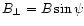 $B_\perp = B \sin \psi$