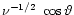 $\nu^{-1/2}~\cos \vartheta$