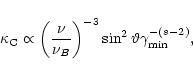 \begin{displaymath}\kappa_{\rm C} \propto \left(\frac{\nu}{\nu_B}\right)^{-3} \sin^2\vartheta
\gamma_{{\rm min}}^{-(s-2)} ,
\end{displaymath}