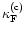 $\kappa_{\rm F}^{\rm (c)}$