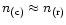 $n_{\rm (c)} \approx n_{\rm (r)}$