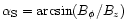 $\alpha_{\rm S} = \arcsin(B_\phi/B_z)$