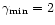 $\gamma _{{\rm min}} = 2$