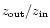 $z_{{\rm out}}/z_{{\rm in}}$