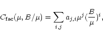 \begin{displaymath}C_{{\rm fac}}(\mu, B/\mu) = \sum_{i,j} a_{j,i}\mu^{j}(\frac{B}{\mu})^{i},
\end{displaymath}