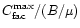 $C_{{\rm fac}}^{{\rm max}}/(B/\mu )$