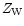 $Z_{{\rm W}}$