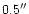 $0.5\arcsec$