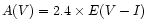 $A(V) = 2.4 \times E(V-I)$