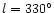 $l = 330^\circ$