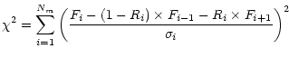 $\displaystyle \chi^2 = \sum_{i=1}^{N_{m}}\left(\frac{F_i-(1-R_i)\times F_{i-1}-R_i\times F_{i+1}}{\sigma_i}\right)^2$
