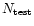 $N_{\rm test}$