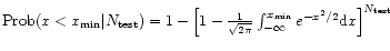 ${\rm Prob}(x < x_{\rm min} \vert N_{\rm test}) = 1 - \left[ 1 - \frac{1}{\sqrt{2\pi}} \int_{-\infty}^{x_{\rm min}} e^{-x^{2}/2} {\rm d}x \right]^{N_{\rm test}}$