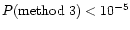 $P({\rm method \ 3}) < 10^{-5}$