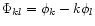 $\Phi_{kl} = \phi_{k} - k \phi_{l}$