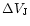 $\Delta V_{\rm J}$