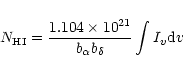 \begin{eqnarray*}N_{\rm HI}={ {1.104 \times 10^{21}} \over {b_\alpha b_\delta}} \int I_v {\rm d}v
\end{eqnarray*}