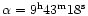 $\alpha=\rm 9^h43^m18^s$