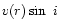 $v(r)\sin~i$