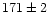 $\rm 171\pm 2 $