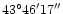 $\rm 43^\circ46'17''$