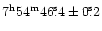 $\rm 7^h54^m 46\fs4 \pm 0\fs2$