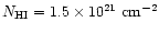 $N_{\rm HI}= 1.5\times 10^{21} ~{\rm cm^{-2}}$