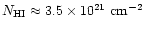 $N_{\rm HI} \approx 3.5 \times 10^{21} ~{\rm cm^{-2}}$