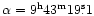$\alpha=\rm 9^h43^m19\fs 1$