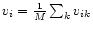 $v_i={1 \over M} \sum_k v_{ik}$