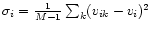 $\sigma_i={1 \over {M-1}} \sum_k (v_{ik}-v_i)^2$