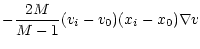 $\displaystyle -{{2M}\over{M-1}}(v_i-v_0)(x_i-x_0)\nabla v$