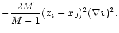 $\displaystyle -{{2M}\over{M-1}}(x_i-x_0)^2(\nabla v)^2.$