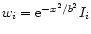 $w_i={\rm e}^{-x^2/b^2} I_i$