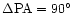 $\Delta \rm PA=90^\circ $