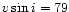 $v \sin i = 79$