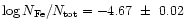 $\log N_{\rm Fe}/N_{\rm tot} = -4.67~\pm~0.02$