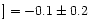 $]=-0.1\pm0.2$