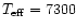 $T_{\rm eff} = 7300$