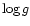 $\log g$