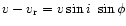 $v-v_{\rm r} = v \sin i~ \sin \phi$