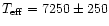 $T_{\rm eff} = 7250\pm250$